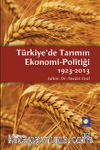 Türkiye'de Tarımın Ekonomi-Politiği 1923-2013