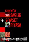Türkiye’de Sağlık Siyaset Piyasa