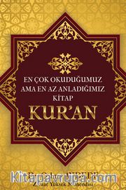 En Çok Okuduğumuz ama En Az Anladığımız Kitap: Kur’an