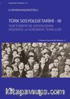 Türk Sosyoloji Tarihi 3 & Yeni Türkiye’de Sosyolojinin Düşünsel ve Kurumsal Temelleri