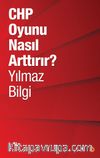 CHP Oyunu Nasıl Arttırır?