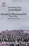 Tarihe Sığmayan Destan Çanakkale & Dönmeyi Düşünmediler