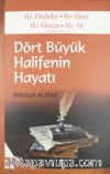 Dört Büyük Halifenin Hayatı & Hz. Ebubekir-Hz. Ömer-Hz. Osman-Hz. Ali (r.a.)