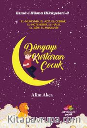 Esma-i Hüsna Hikayeleri 2 / Dünyayı Kurtaran Çocuk
