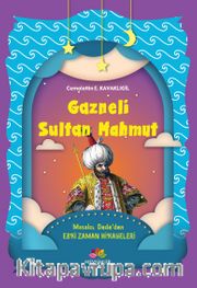 Gazneli Sultan Mahmut / Masalcı Dede’den Eski Zaman Hikayeleri