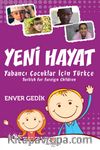 Yeni Hayat & Yabancı Çocuklar İçin Türkçe