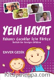 Yeni Hayat <br /> Yabancı Çocuklar İçin Türkçe