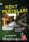 Kent Paryaları & İleri Marjinalliğin Karşılaştırmalı Sosyolojisi