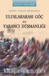 Tükiye ve Fransa Örnekleriyle Uluslararası Göç ve Yabancı Düşmanlığı