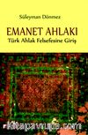 Emanet Ahlakı & Türk Ahlak Felsefesine Giriş