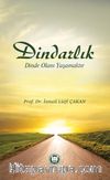 Dindarlık Dinde Olanı Yaşamaktır