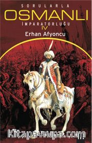 Sorularla Osmanlı İmparatorluğu 4