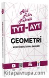 TYT-AYT Geometri Konu Özetli Soru Bankası / Akıl Fikir Mektebi