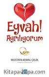 Eyvah! Ayrılıyorum