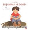 Çocuklar İçin Boşanmak Ne Demek