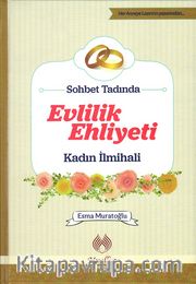 Sohbet Tadında Evlilik Ehliyeti Kadın İlmihali
