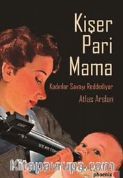 Kişer Pari Mama <br /> Kadınlar Savaşı Reddediyor