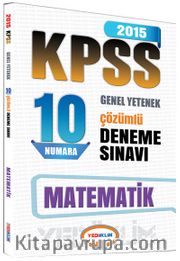 2015 KPSS Genel Yetenek Matematik 10 Çözümlü Deneme Sınavı