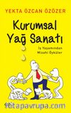 Kurumsal Yağ Sanatı İş Yaşamından Mizahi Öyküler