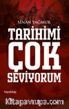 Tarihimi Çok Seviyorum