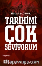 Tarihimi Çok Seviyorum