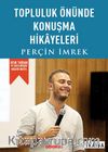 Topluluk Önünde Konuşma Hikayeleri
