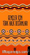 Gençler İçin Türk Halk Destanları