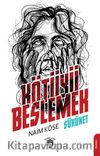 Kötüyü Beslemek & Sükunet