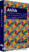 Ahilik & Eski Türkiye'de İş Teşkilatı