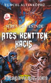 Ateş Kent’ten Kaçış / Serüven Peşinde 2