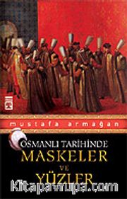 Osmanlı Tarihinde Maskeler ve Yüzler