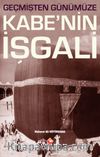 Geçmişten Günümüze Kabe’nin İşgali