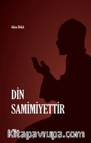 Din Samimiyettir