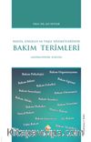 Hasta,Engelli ve Yaşlı Hizmetlerinde Bakım Terimleri Sözlüğü