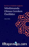 Kuran ve Hadisler Işığında Müslümanda Olması Gereken Özellikler