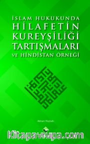 İslam Hukukunda Hilafetin Kureyşiliği Tartışmaları ve Hindistan Örneği