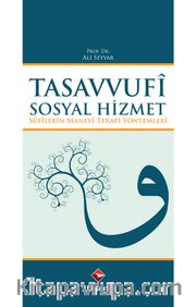 Tasavvufi Sosyal Hizmet <br /> Sufilerin Manevi Terapi Yöntemleri