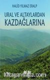 Ural ve Altaylardan Kazdağlarına