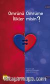 Ömrünü Ömrüme İlikler misin?