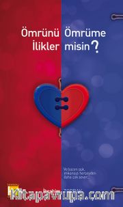 Ömrünü Ömrüme İlikler misin?
