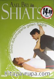 Axel Bry ile Shiatsu (Cd)  Sihirli Dokunuşlarla Gelen Sağlık