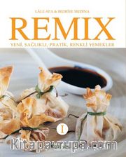 Remix 1 <br /> Yeni, Sağlıklı, Pratik, Renkli Yemekler