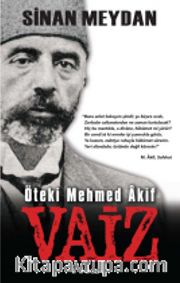 Vaiz <br /> Öteki Mehmet Akif