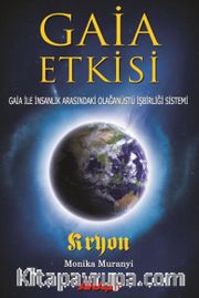 Gaia Etkisi <br /> Gaia ile İnsanlık Arasındaki Olağanüstü İşbirliği Sistemi