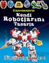 Çıkartmalarla Kendi Robotlarını Tasarla