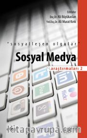 Sosyalleşen Olgular <br /> Sosyal Medya Araştırmaları -2