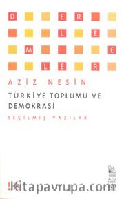 Türkiye Toplumu ve Demokrasi <br /> Seçilmiş Yazılar