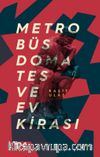 Metrobüs, Domates ve Ev Kirası