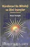 Kürdistan'da Mitoloji ve Dini İnançlar (İslamiyet Öncesi)