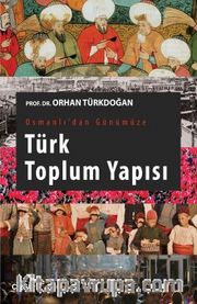 Osmanlı'dan Günümüze Türk Toplum Yapısı